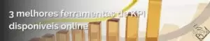 Leia mais sobre o artigo 3 melhores ferramentas de KPI disponíveis online